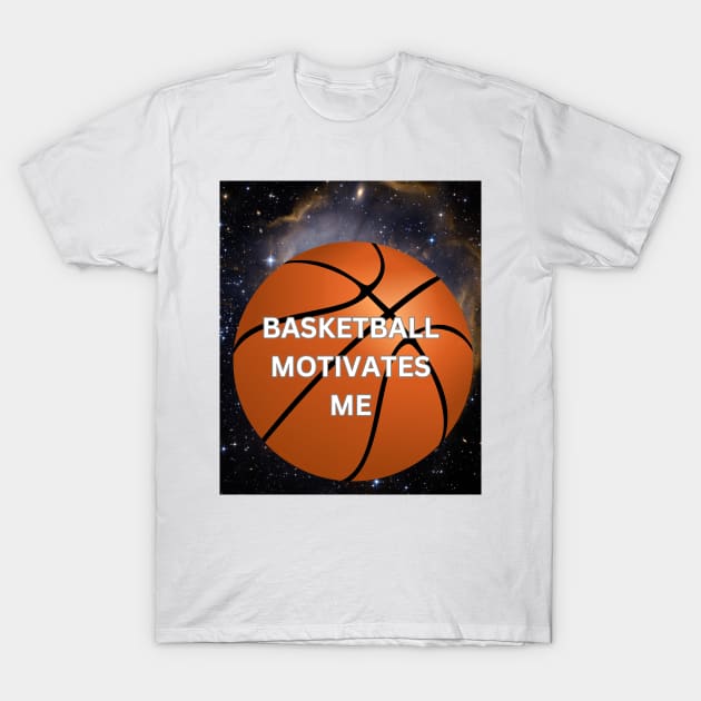 Basketball Motivates Me T-Shirt by S.O.N. - Special Optimistic Notes 